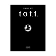 T.O.T.T.: Illustrations 1985-2001. Dtsch.-Engl.-Franzs. Ott, Thomas; Ott, Thoma - £22.05 GBP