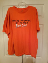 Fruit of the Loom Women&#39;s Orange &quot;Didn&#39;t Say It Was Your Fault..&quot; 3XL T-... - £7.85 GBP