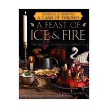 A Feast of Ice and Fire: The Official Companion Cookbook to a Game of Thrones Mo - £33.84 GBP