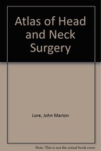 Atlas of Head and Neck Surgery [Nov 16, 1973] Lore, John Marion - £25.15 GBP