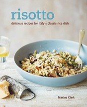 Risotto: Delicious recipes for Italy&#39;s classic rice dish - £12.55 GBP