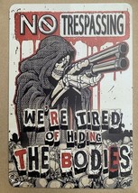 No Trespassing We&#39;re Tired of Hiding the Bodies metal hanging wall sign - £19.16 GBP