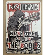 No Trespassing We&#39;re Tired of Hiding the Bodies metal hanging wall sign - £18.94 GBP