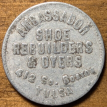 Tulsa, Oklahoma OK Ambassador Shoe Rebuilders Dyers Good For 15¢ Trade Token - $8.59