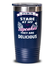 It&#39;s Ok to Stare at My Cupcakes, blue tumbler 20oz. Model 6400016  - £23.58 GBP