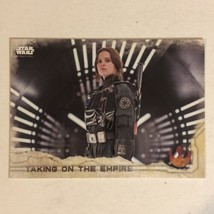 Rogue One Trading Card Star Wars #84 Taking On The Empire - £1.55 GBP