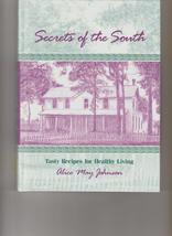 Secrets of the South: Tasty recipes for healthy living Johnson, Alice May - $23.51
