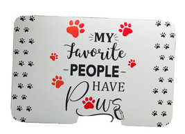 Greenbrier Placement/Napperon 12x18-My Favorite People Have Paws - £10.04 GBP