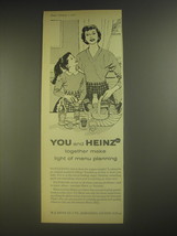 1958 Heinz 57 Varieties Ad - You and Heinz together make light of menu planning - $18.49