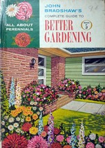 [1961] John Bradshaw&#39;s Complete Guide to Better Gardening: All About Perennials - £3.59 GBP