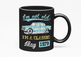 Make Your Mark Design I&#39;m Not Old, I&#39;m a Classic May 1979 with Vintage Car, Blac - $21.77+