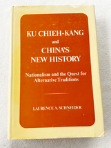 1971 HC Ku Chieh-Kang and China&#39;s New History: Nationalism and the Quest for A.. - £15.12 GBP