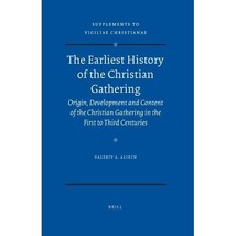 The Earliest History of the Christian Gathering: Origin  Development and... - $197.00