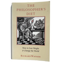 The Philosopher&#39;s Diet How to Lose Weight and Change the World by Richard Watson - £6.98 GBP