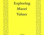 Exploring Maori Values Patterson, John - £12.41 GBP