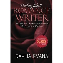 Thinking Like A Romance Writer: The Sensual Writer&#39;s Sourcebook of Words and Phr - $10.00