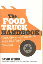 The Food Truck Handbook: Start, Grow, and Succeed in the Mobile Food Business - £7.96 GBP