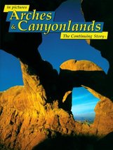 Arches &amp; Canyonlands: The Continuing Story Diane Allen; Larry Frederick; Cheri C - £1.94 GBP