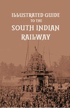 Illustrated Guide To The South Indian Railway - £19.75 GBP
