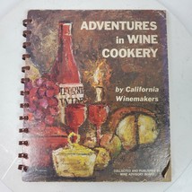 Adventures in Wine Cookery by California Winemakers 1965 Hardcover Spiral - $9.00