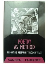 Poetry as Method Reporting Research Through Verse Book Sandra L. Faulkner - £7.80 GBP