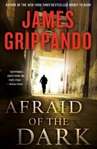 Jack Swyteck Novel Ser.: Afraid of the Dark by James Grippando (2011, Hardcover) - £0.78 GBP