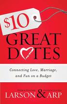 $10 Great Dates: Connecting Love, Marriage, and Fun on a Budget [Paperback] Lars - £14.38 GBP