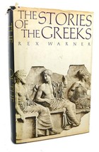 Rex Warner The Stories Of The Greeks : Men And Gods, Greeks And Trojans, The Ve - £35.92 GBP