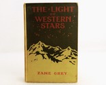 &quot;The Light of Western Stars&quot;, 1914, Zane Grey Novel, Hard Cover, Good Co... - $9.75