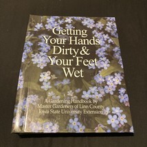 Getting Your Hands Dirty &amp; Your Feet Wet- Gardening Handbook By Master Gardeners - £13.14 GBP