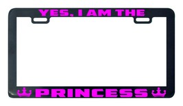 Yes I am the Princess license plate frame holder tag - $5.99