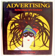 Advertising - Reflections of a Century - by Bryan Holme - Heinemann Hard... - $29.69