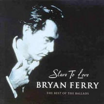 Bryan Ferry – Slave To Love: The Best Of The Ballads CD - £7.98 GBP