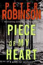 Piece of My Heart - Peter Robinson - 1st Edition Hardcover - NEW - £9.65 GBP