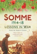 Somme, 1914-18 : Lessons in War by Martin Marix Evans (2010, Hardcover) WWI - £6.47 GBP