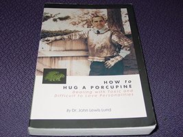 How to Hug a Porcupine: Dealing With Toxic &amp; Difficult to Love Personali... - $9.86