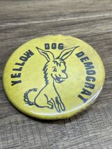 Vintage Yellow Dog Democrat Donkey Political Pin Button KG - $7.91