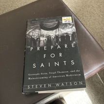 Prepare for Saints: Gertrude Stein, Virgil Thomson, and the Mainstreaming of - £4.71 GBP