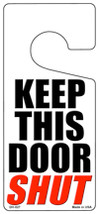 Keep This Door Shut Novelty Metal Door Hanger - $18.95