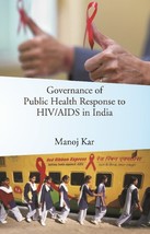 Governance of Public Health Response to HIV/AIDS in India [Hardcover] - £33.59 GBP