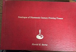 Catalogue of 19th Century Printing Presses [Sep 01, 1978] Sterne, Harold E. - £23.60 GBP