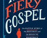 A Fiery Gospel: The Battle Hymn of the Republic and the Road to Righteou... - $9.41
