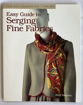 Easy Guide to Serging Fine Fabrics (Sewing Companion Library) Benton, Kitty SC - £2.80 GBP