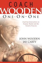 Coach Wooden One on One: Inspiring Conversations on Purpose, Passion and the Pur - £7.98 GBP