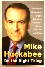 2009 Mike Huckabee Do the Right Thing Inside the Movement That&#39;s Bringing Common - £10.06 GBP