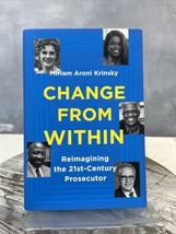 Change from Within: Reimagining the 21st-Century Prosecutor by Miriam Aroni Krin - £13.66 GBP