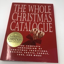 The Whole Christmas Catalogue : The Complete Compendium of Christmas Traditions, - £3.91 GBP