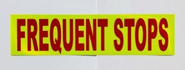 &quot;FREQUENT STOPS&quot; 6&quot;x24&quot; Reflective Word Panel Lime &amp; Red Oralite V98 Dec... - £18.66 GBP
