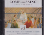 Come &amp; Sing Unto the Lord by Antognini / Byu Singers / Crane (2017) NEW ... - $7.30