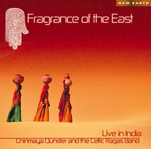 Chinmaya Dunster And Celtic Raga&#39;s - Fragrance of the East: Live in India (CD)  - $5.39